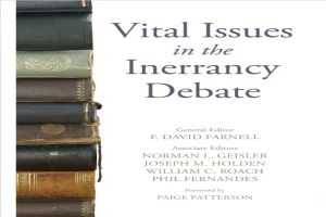 Vital issues in the inerrancy debate